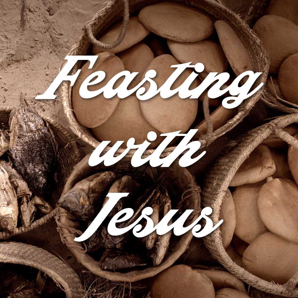 the-unseen-hand-podcast-06-feasting-with-jesus-series-06