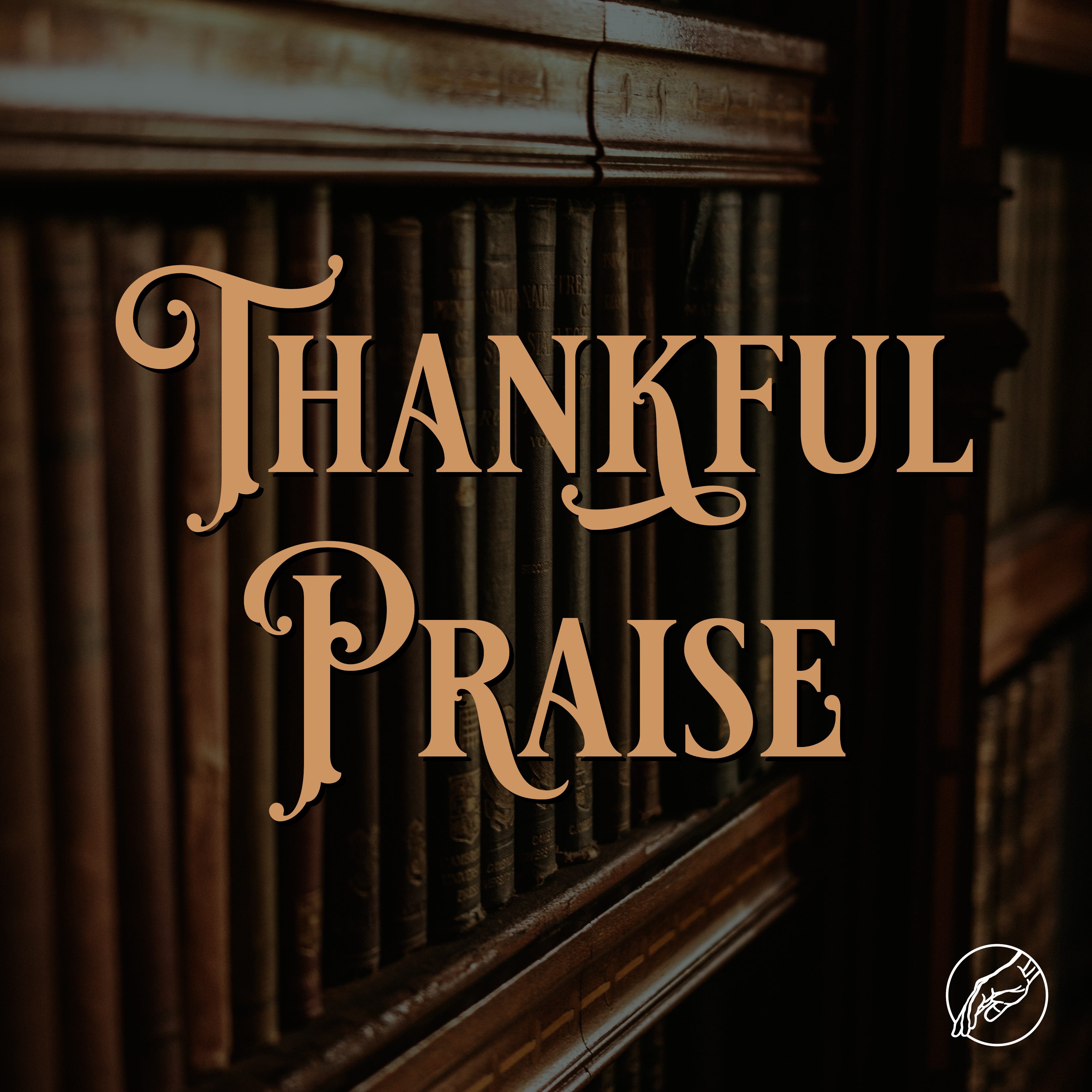 Fragments – Episode 6 – Thankful Praise - podcast episode cover